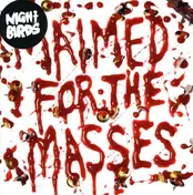 Night Birds - MAIMED FOR THE MASSES