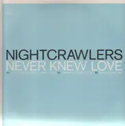 Nightcrawlers - Never Knew Love