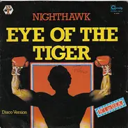 Nighthawk - Nighthawk ‎- Eye Of The Tiger (Thème Du Film Rocky III) (Disco Version)