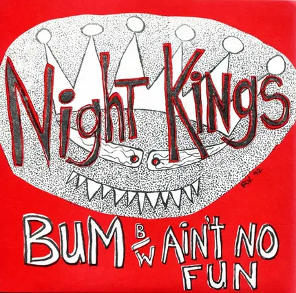 Night Kings - Bum B/W Ain't No Fun