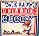7'' - Night People - We Love Bulldog Bobby