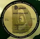 12inch Vinyl Single - Nightstalker - I Wanna Give You