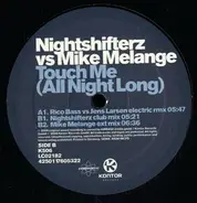 Nightshifterz vs. Mike Melange - Touch Me (All Night Long)