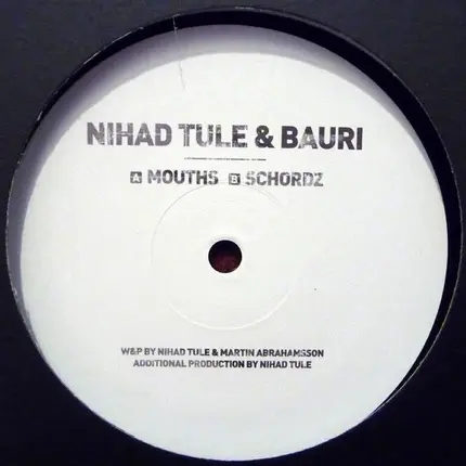 Nihad Tule & Bauri - Mouths / Schordz