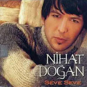 Nihat Doğan - Seve Seve