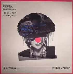 Nihil Young - Bye Bye My Brain