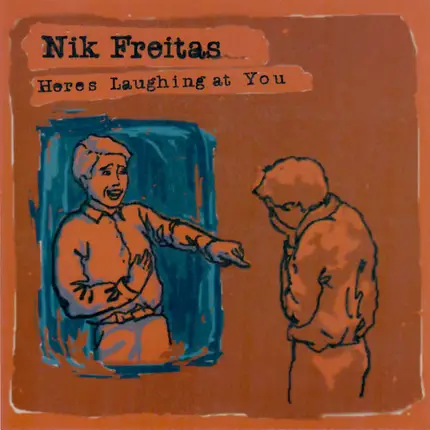 Nik Freitas - Heres Laughing At You