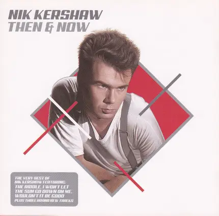 Nik Kershaw - Then & Now (The Very Best Of Nik Kershaw)