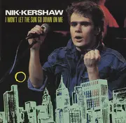 7inch Vinyl Single - Nik Kershaw - I Won't Let The Sun Go Down On Me