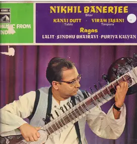 Nikhil Banerjee - Music From India Series 6: Raga Lalit  |  Raga Sindhu Bhairavi  |  Raga Puriya Kalyan