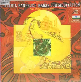 Nikhil Banerjee - Ragas For Meditation