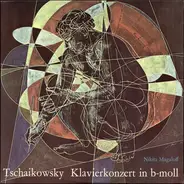 Tchaikovsky / Nikita Magaloff - Klavierkonzert In B-moll