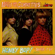 Nikki And The The Corvettes - Honey Bop! / Shake It Up