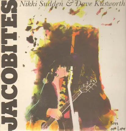 Nikki Sudden & Dave Kusworth , The Jacobites - Kiss of Life