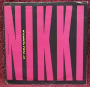 7inch Vinyl Single - Nikki - If You Wanna