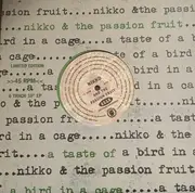 10'' - Nikko & The Passion Fruit - A Taste Of A Bird In The Cage - Limited Edition