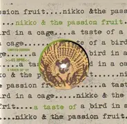 Nikko & The Passion Fruit - A taste of a Bird in A Cage