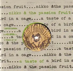 Nikko & The Passion Fruit - A taste of a Bird in A Cage