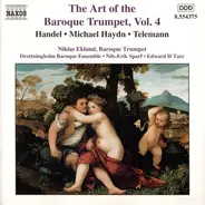 Niklas Eklund , Drottningholms Barockensemble , Nils-Erik Sparf / Edward H. Tarr - The Art Of The Baroque Trumpet, Vol. 4