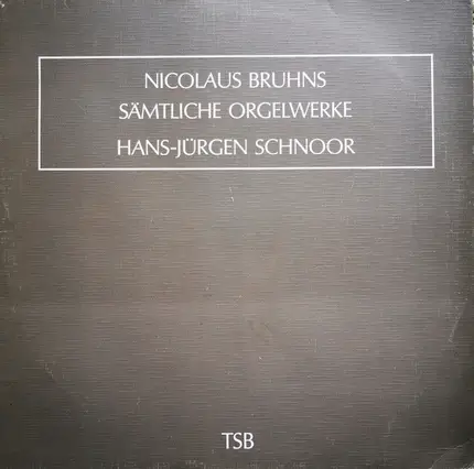 Nikolaus Bruhns / Hans-Jurgen Schnoor - Sämtliche Orgelwerke