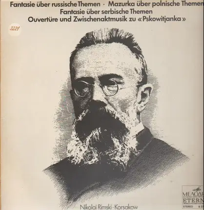 Rimsky-Korsakov - Fantasie Über Russische Themen - Mazurka Über Polnische Themen - Fantasie Über Serbische Themen - O