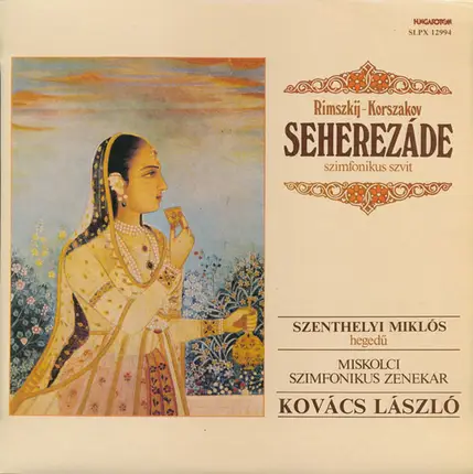 Nikolai Rimsky-Korsakov , Miklos Szenthelyi , Miskolci Szimfonikus Zenekar , László Kovács - Seherezáde, Szimfonikus Szvit