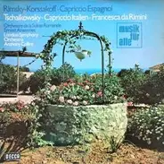 Nikolai Rimsky-Korsakov , Pyotr Ilyich Tchaikovsky - Rimsky-Korssakoff · Capriccio Espagnol - Tschaikowsky · Capriccio Italien · Francesca Da Rimini