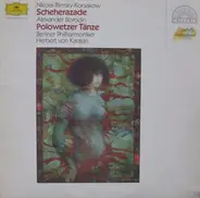 Nikolai Rimsky-Korsakov - Alexander Borodin - Berliner Philharmoniker , Herbert von Karajan - Scheherazade / Polovtsian dances