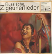 Nikolai Slitschenko / Valentina Maschtakowa / Marika Balan / a.o. - Russische Zigeunerlieder