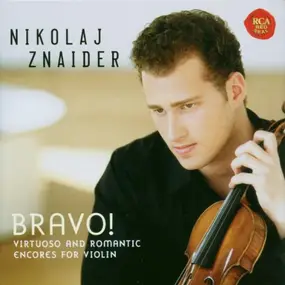 Nikolaj Znaider - Bravo! Virtuoso & Romantic Encores For Violin