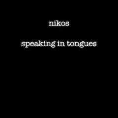 Nikos - Speaking In Tongues