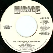 Nile Rodgers - The Land Of The Good Groove