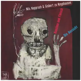 Nils Koppruch - Die Aussicht / Knochen und Fleisch