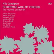 Nils Landgren - Christmas With My Friends - The Jubilee Edition