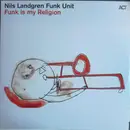 LP - Nils Landgren Funk Unit - Funk Is My Religion