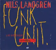 Nils Landgren Funk Unit - Live In Stockholm