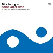 LP - Nils Landgren With Janis Siegel - Some Other Time, A Tribute To Leonard Bernstein