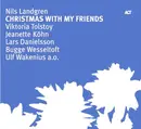 CD - Nils Landgren With Viktoria Tolstoy , Jeanette Köhn , Lars Danielsson , Bugge Wesseltoft , Ulf Wake - Christmas With My Friends - digipak