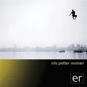 Nils Petter Molvaer - ER