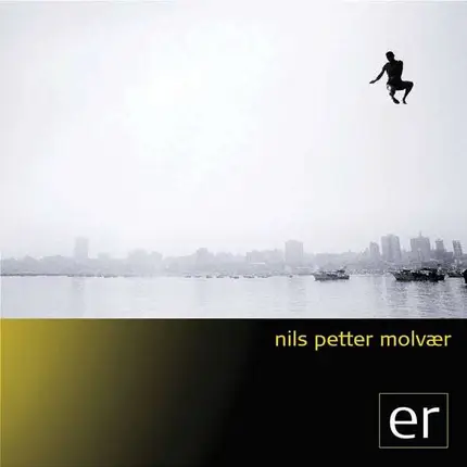 Nils Petter Molvaer - ER