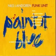 Nils Landgren Funk Unit - Paint It Blue