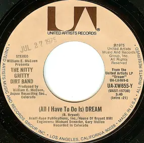 The Nitty Gritty Dirt Band - (All I Have To Do Is) Dream