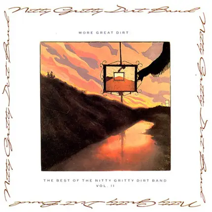 Nitty Gritty Dirt Band - More Great Dirt: The Best Of The Nitty Gritty Dirt Band Vol. II