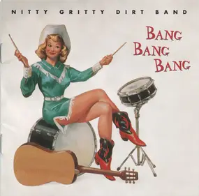 The Nitty Gritty Dirt Band - Bang Bang Bang