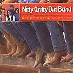 Nitty Gritty Dirt Band - Country Classics