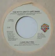 7inch Vinyl Single - Nitty Gritty Dirt Band - I Love Only You / Face On The Cutting Room Floor