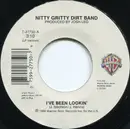 7inch Vinyl Single - Nitty Gritty Dirt Band - I've Been Lookin'