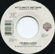 7inch Vinyl Single - Nitty Gritty Dirt Band - I've Been Lookin'
