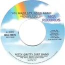 7inch Vinyl Single - Nitty Gritty Dirt Band - You Made Life Good Again