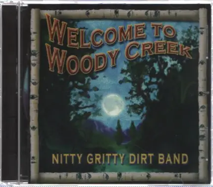 Nitty Gritty Dirt Band - Welcome to Woody Creek